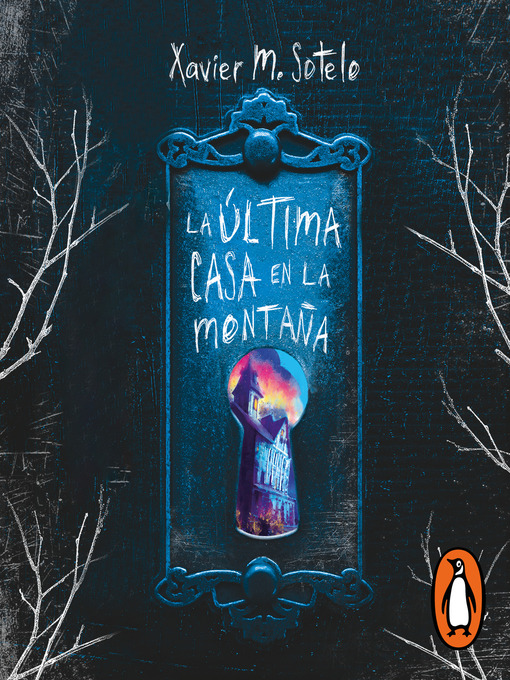 Title details for La última casa en la montaña by Xavier M. Sotelo - Available